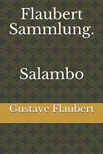Flaubert Sammlung. Salambo von Independently published